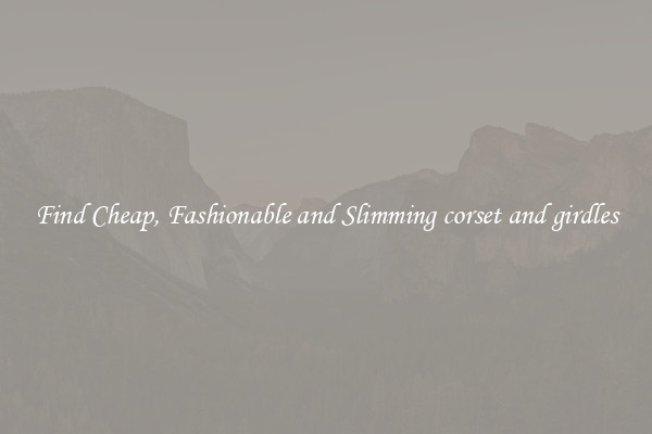 Find Cheap, Fashionable and Slimming corset and girdles