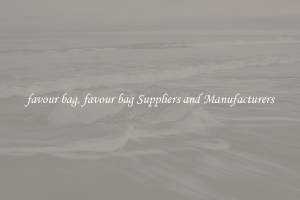 favour bag, favour bag Suppliers and Manufacturers