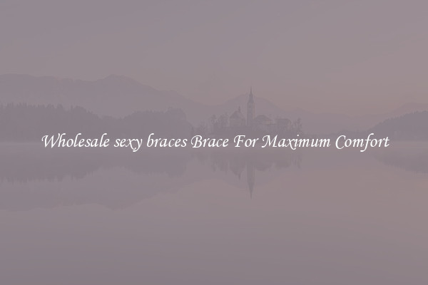 Wholesale sexy braces Brace For Maximum Comfort
