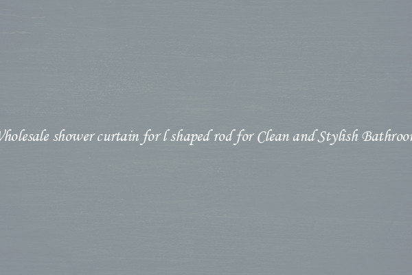 Wholesale shower curtain for l shaped rod for Clean and Stylish Bathrooms