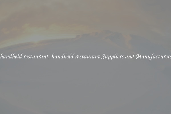handheld restaurant, handheld restaurant Suppliers and Manufacturers