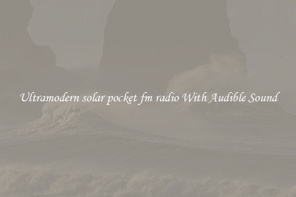 Ultramodern solar pocket fm radio With Audible Sound