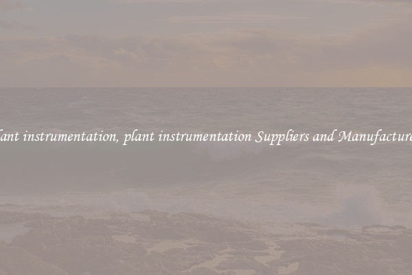 plant instrumentation, plant instrumentation Suppliers and Manufacturers