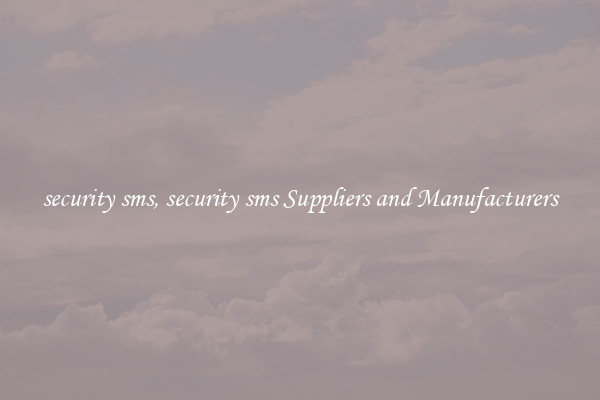 security sms, security sms Suppliers and Manufacturers