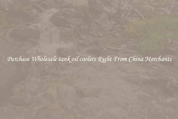 Purchase Wholesale tank oil coolers Right From China Merchants