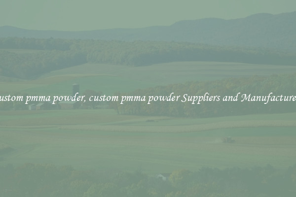 custom pmma powder, custom pmma powder Suppliers and Manufacturers