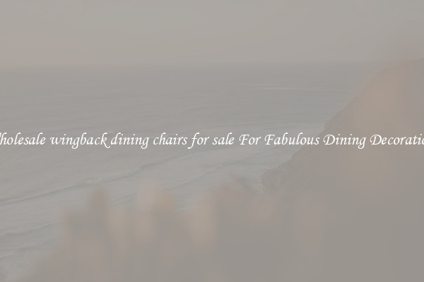 Wholesale wingback dining chairs for sale For Fabulous Dining Decorations