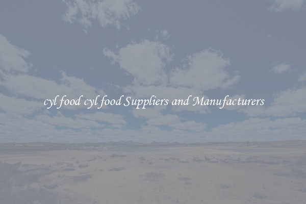 cyl food cyl food Suppliers and Manufacturers