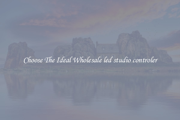 Choose The Ideal Wholesale led studio controler