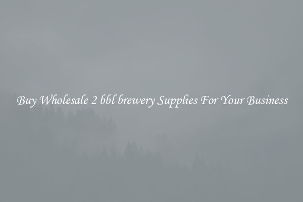 Buy Wholesale 2 bbl brewery Supplies For Your Business