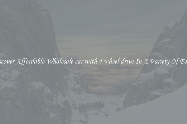 Discover Affordable Wholesale car with 4 wheel drive In A Variety Of Forms