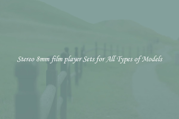 Stereo 8mm film player Sets for All Types of Models