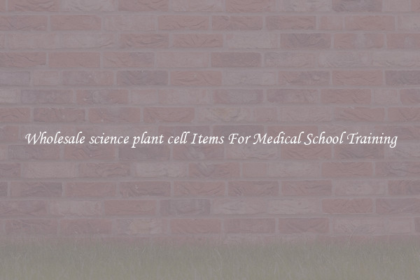 Wholesale science plant cell Items For Medical School Training