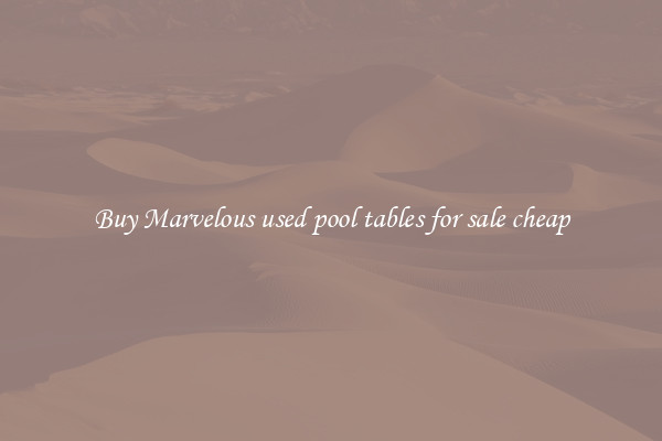 Buy Marvelous used pool tables for sale cheap