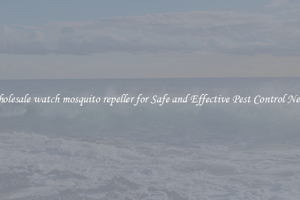 Wholesale watch mosquito repeller for Safe and Effective Pest Control Needs